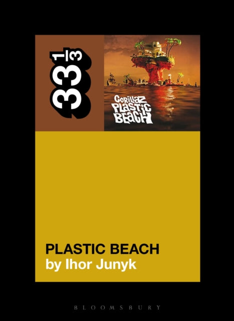 Junyk, Ihor - 33 1/3 : Gorillaz - Plastic Beach