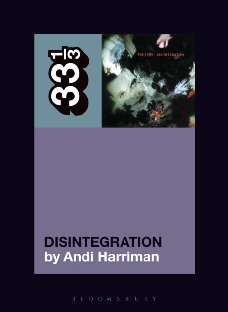 Harriman, Andi - 33 1/3 : The Cure - Disintegration