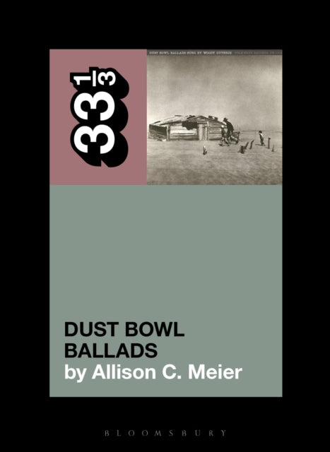 Meierm, Allison C. - 33 1/3 : Woody Guthrie - Dust Bowl Ballads