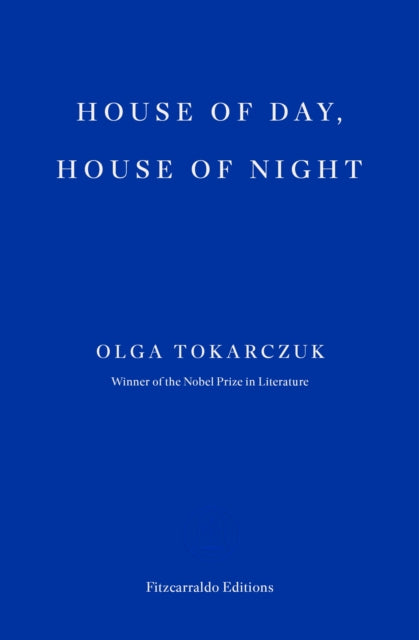 Tokarczuk, Olga - House of Day, House of Night