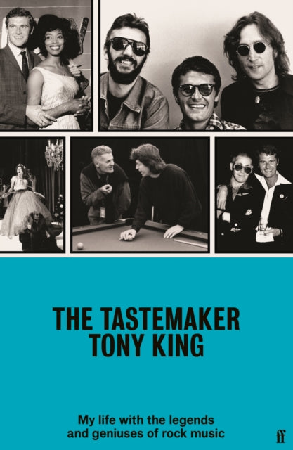 King, Tony - The Tastemaker: My Life With The Legends And Geniuses Of Rock Music