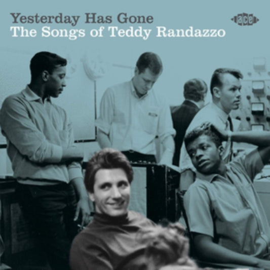 Yesterday Has Gone: The Songs Of Teddy Randazzo - Yesterday Has Gone: The Songs Of Teddy Randazzo
