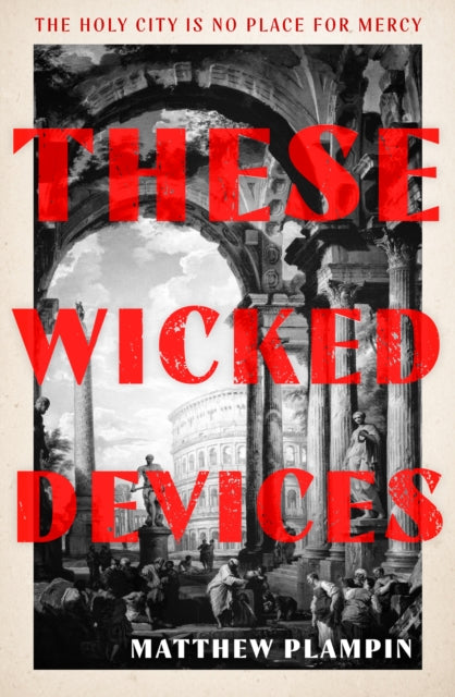 Plampin, Matthew - These Wicked Devices