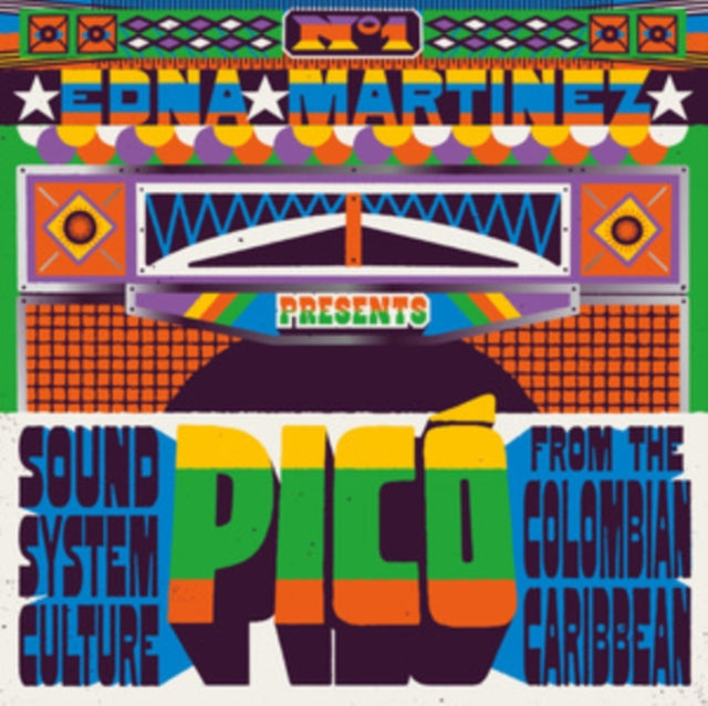 Martinez, Edna Presents Pico: Sound System Culture From The Colombian Caribbean - Various Artists