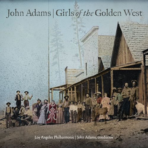Los Angeles Philharmonic, John Adams - John Adams: Girls Of The Golden West