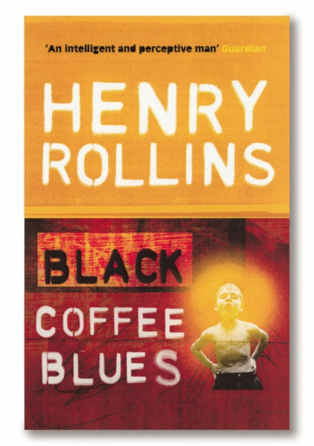 Rollins, Henry - Black Coffee Blues