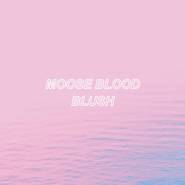 Moose Blood - Blush (2026 Repress)