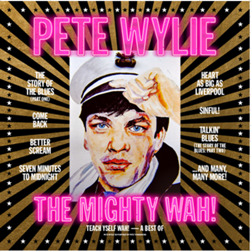 Wylie, Pete & The Mighty Wah! - Teach Yself Wah!