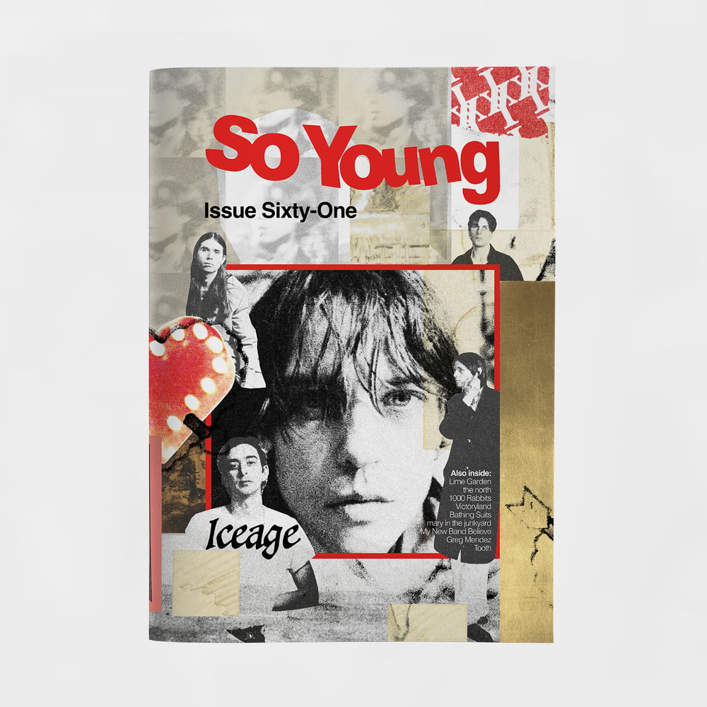 So Young Magazine - Issue 61 - Iceage, Lime Garden, mary in the junkyard, My New Band Believe, 1000 Rabbits, Tooth