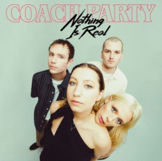 Coach Party - Nothing Is Real