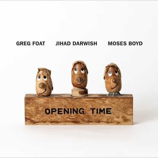 Foat, Greg , Jihad Darwish, Moses Boyd - Opening Time