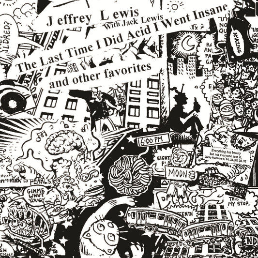 Lewis, Jeffrey - The Last Time I Did Acid I Went Insane (2025 Reissue)