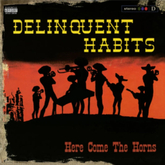 Delinquent Habits - Here Come The Horns (2025 Reissue)