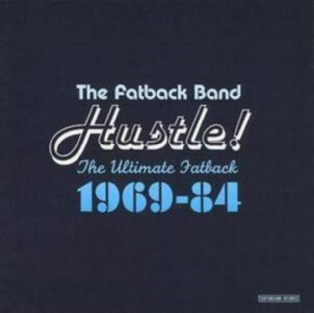 Fatback Band - Hustle! The Ultimate Fatback 1969-84 (Repress)