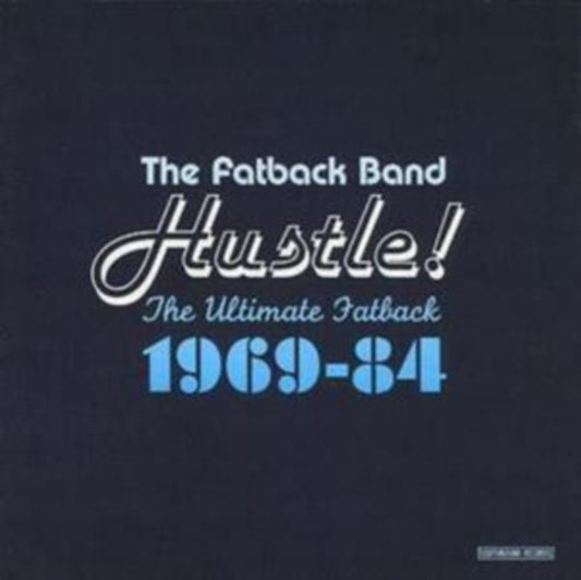Fatback Band - Hustle! The Ultimate Fatback 1969-84 (Repress)