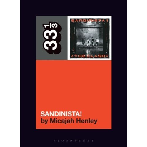 Henley, Micajah - 33 1/3 : The Clash -  Sandinista! (182)