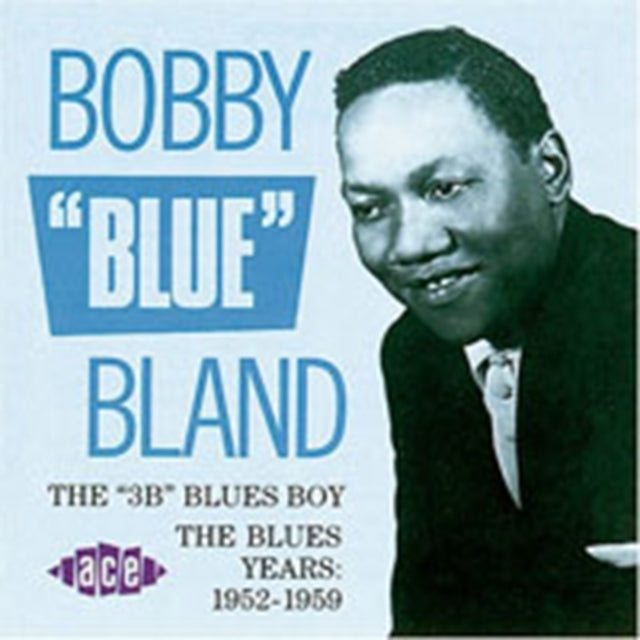Bland, Bobby "Blue" - The "3B" Blues Boy