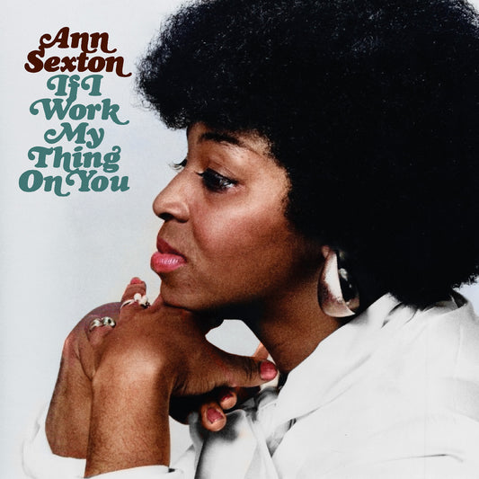 Sexton, Ann - If I Work My Thing On You (DELUXE EDITION)