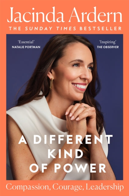 Ardern, Jacinda - A Different Kind Of Power