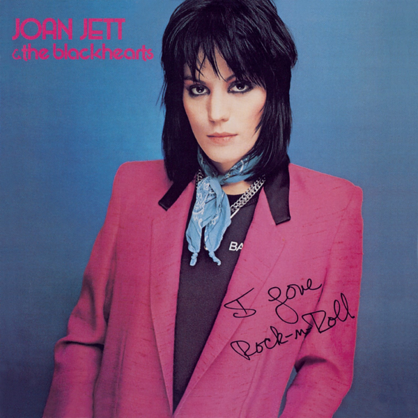 Jett, Joan & the Blackhearts - I Love Rock 'N Roll (45th Anniversary Edition)