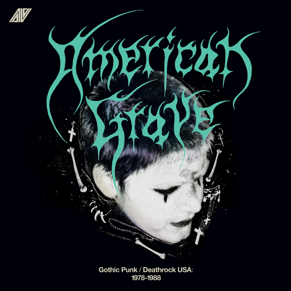 American Grave (Gothic Punk/Deathrock USA: 1978-1988) - Various Artists