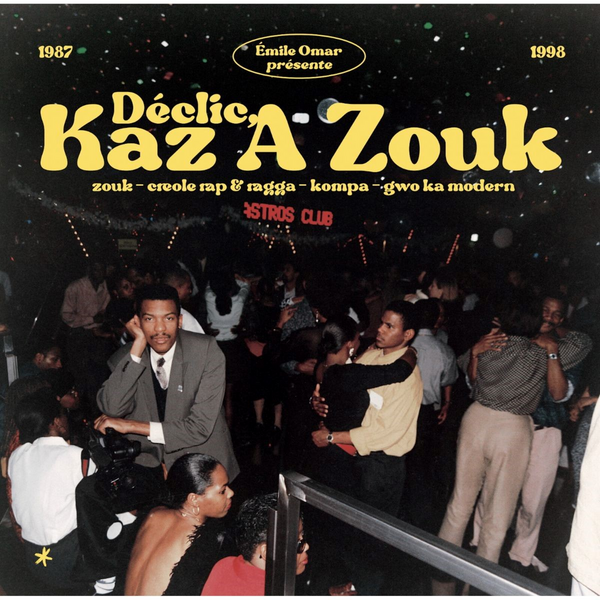 Declic, Kak A Zouk Zouk-Creole Rap & Ragga-Kompa-Gwo Ka Modern 1987-1998 - Various Artists (Emile Omar Presents)
