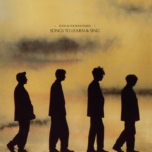 Echo & The Bunnymen - Songs To Learn & Sing