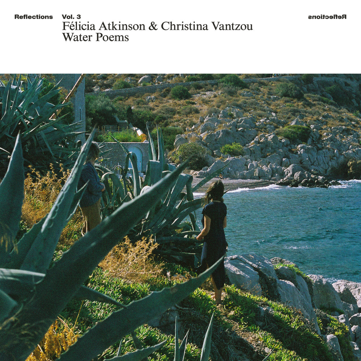 Atkinson, Felicia & Christina Vantzou - Reflections Vol. 3: Water Poems