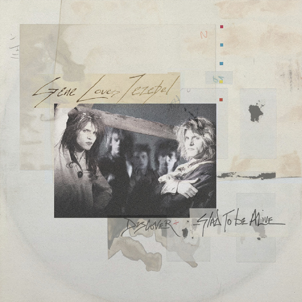 Gene Loves Jezebel - Discover & Glad To Be Alive (40th Anniversary Expanded Edition)