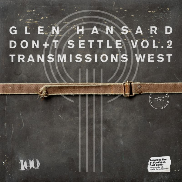 Hansard, Glen - Don+t Settle (Vol. 2 - Transmissions West)