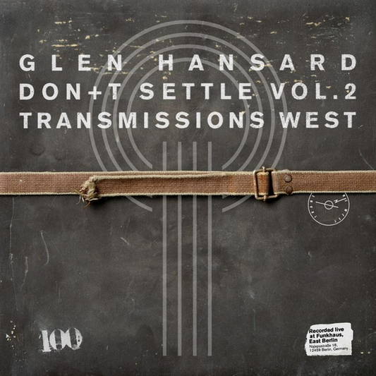 Hansard, Glen - Don+t Settle (Vol. 2 - Transmissions West)