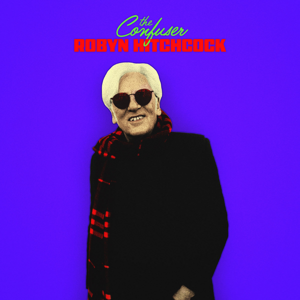 Hitchcock, Robyn - The Confuser