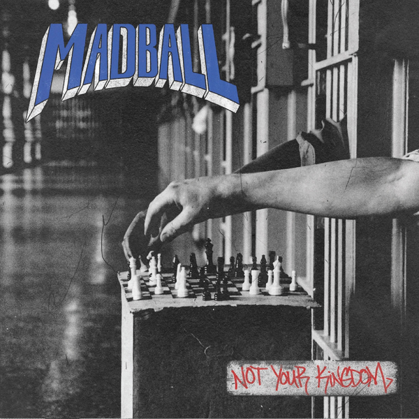 Madball - Not Your Kingdom