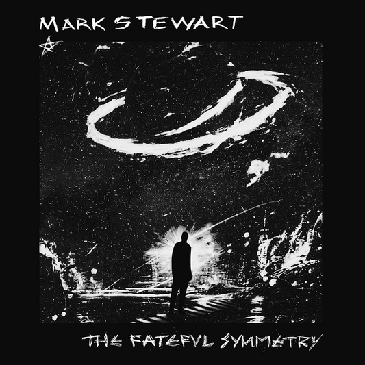 Stewart, Mark (The Pop Group) - The Fateful Symmetry