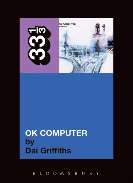 Griffiths, Dai - 33 1/3 : Radiohead -  Ok Computer (15)