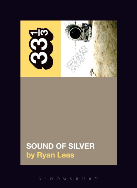 Leas, Ryan - 33 1/3 : Lcd Soundsystem - Sound Of Silver (116) 