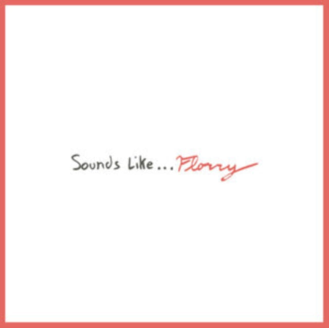 Florry - Sounds Like…