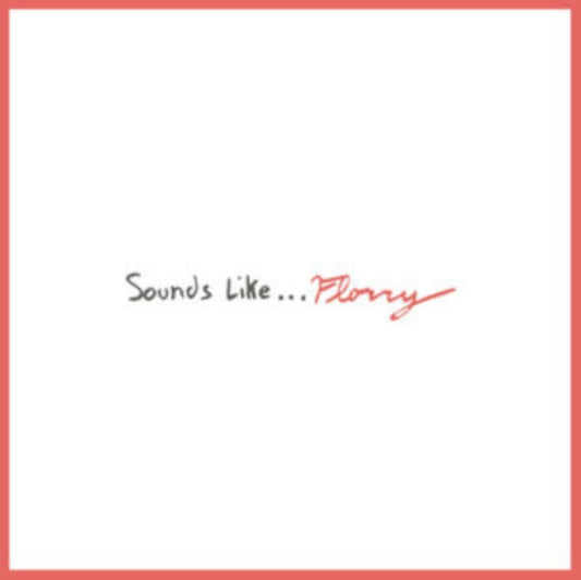 Florry - Sounds Like…