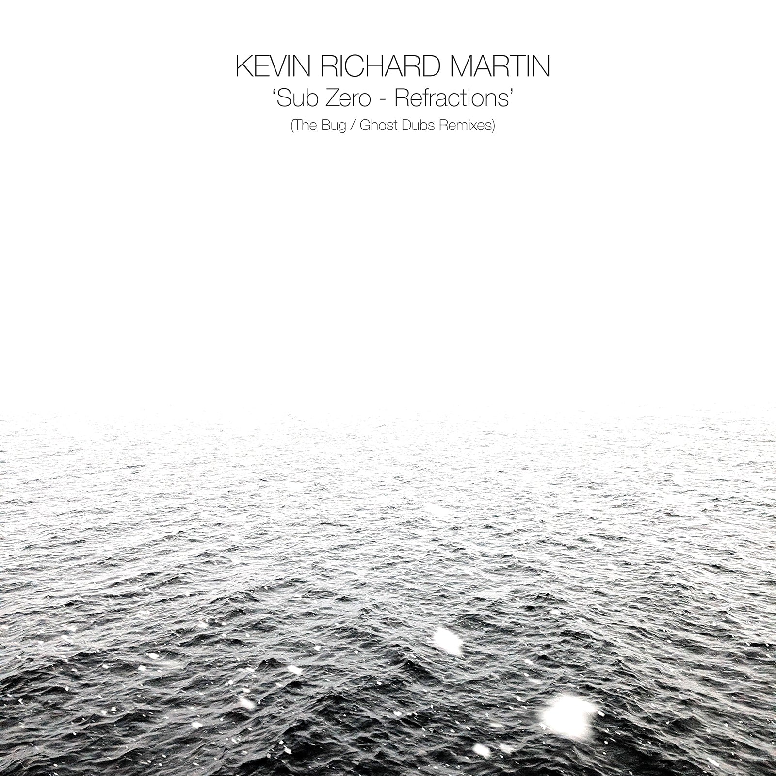 Martin, Kevin Richard (The Bug) - Sub Zero - Refractions (The Bug / Ghost Dubs Remixes)