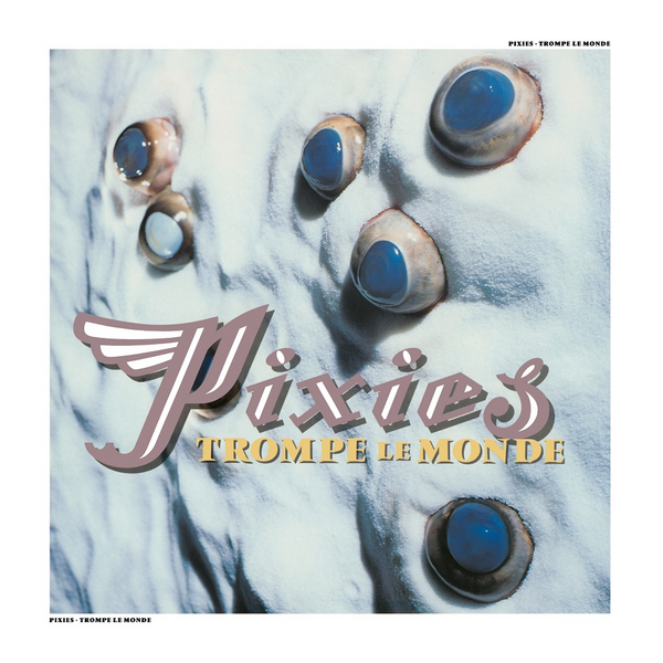 Pixies - Trompe le Monde (2026 Remaster)