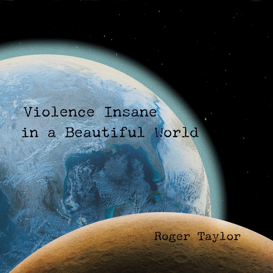 Taylor, Roger (Queen) - Violence Insane In A Beautiful World