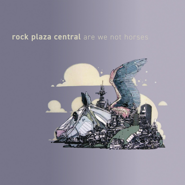 Rock Plaza Central - Are We Not Horses? (20th Anniversary Edition)