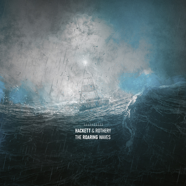 Hackett, Steve & Steve Rothery - The Roaring Waves