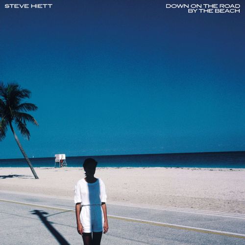 Hiett, Steve - Down On The Road By The Beach (2024 Repress)