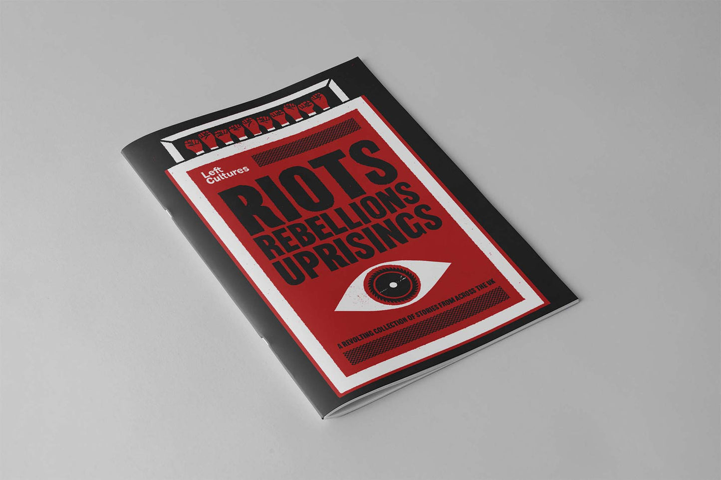 Left Cultures - Riots, Rebellions and Uprisings