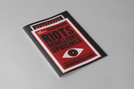 Left Cultures - Riots, Rebellions and Uprisings