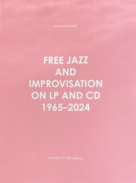 Rød, Johannes - Free Jazz and Improvisation on LP and CD