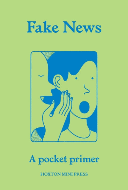 Stokel-Walker, Chris - Fake News: A Pocket Primer