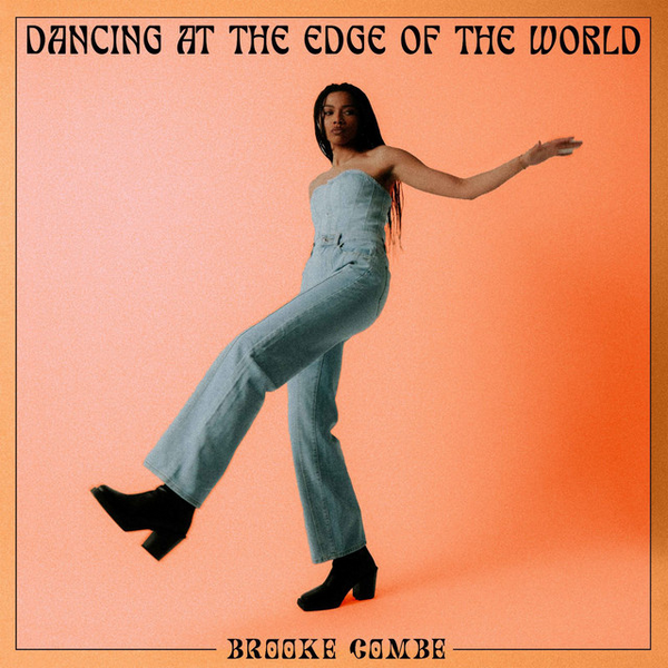 Combe, Brooke - Dancing At The Edge Of The World