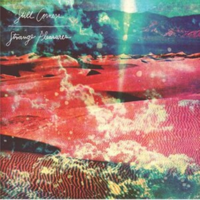 Still Corners - Strange Pleasures (10th Anniversary Edition)